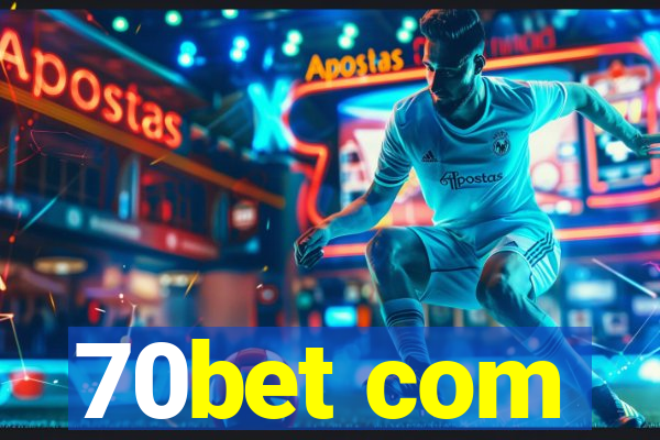 70bet com